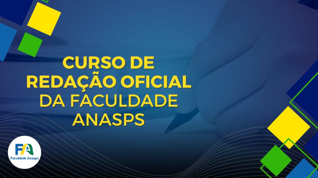 Escreva textos de qualidade com o curso de Redação Oficial da Faculdade Anasps